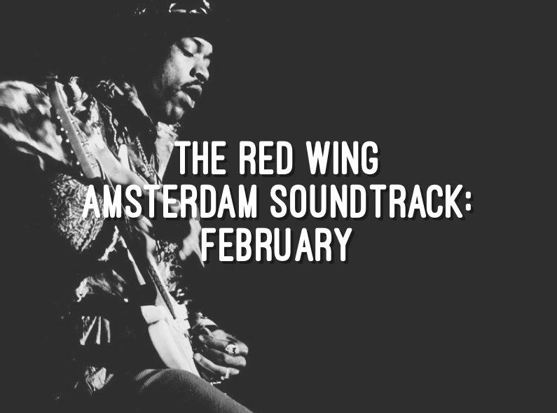 The Red Wing Amsterdam Soundtrack: February