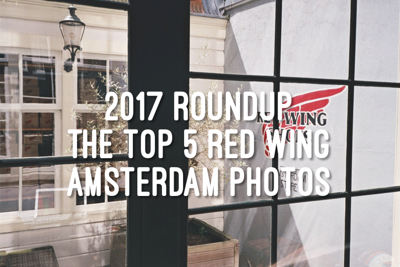 2017 Roundup: The Top 5 Red Wing Amsterdam Instagram Photos