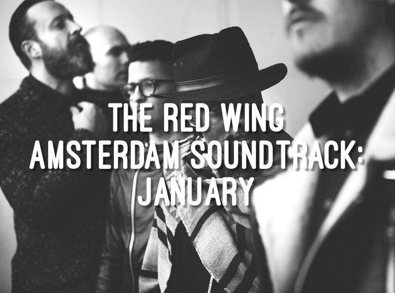 The Red Wing Amsterdam Soundtrack: January
